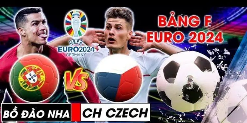 Nhận Định, Soi Kèo Bồ Đào Nha vs Czech – Bảng F EURO 2024
