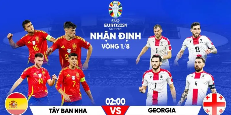 Nhận định, dự đoán trận đấu giữa Tây Ban Nha vs Georgia