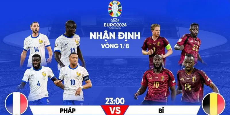 Nhận định, dự đoán trận đấu Pháp vs Bỉ